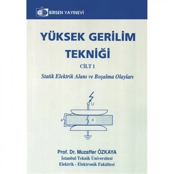 Yüksek Gerilim Tekniği Cilt 1  Prof. Dr. Muzaffer Özkaya