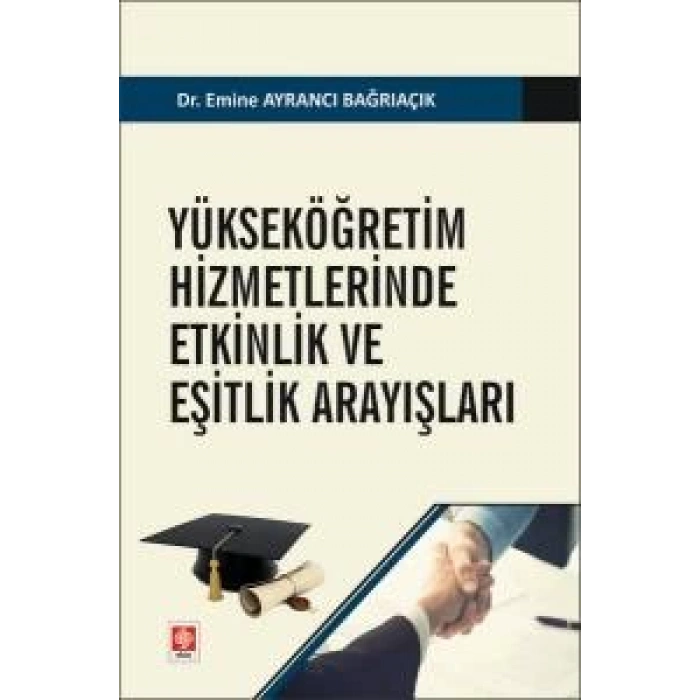 Yükseköğretim Hizmetlerinde Etkinlik ve Eşitlik Arayışları Emine Ayrancı Bağrıaçık