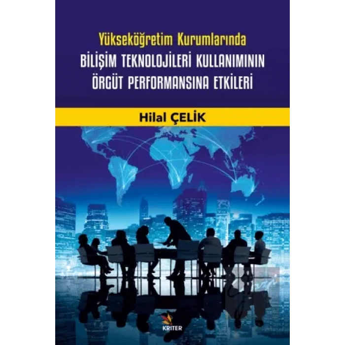 Yükseköğretim Kurumlarında Bilişim Teknolojileri Kullanımının Örgüt Performansına Etkileri