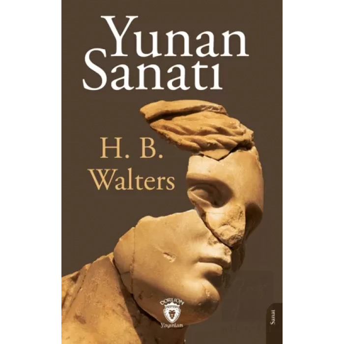 Yunan Sanatı Mimari- Heykeltraş - Resim - Bronz İşleme - Vazo ve Mücevherleri