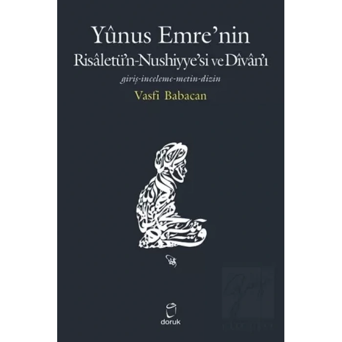 Yunus Emre’nin Risaletü’n-Nushiyye’si ve Divan’ı