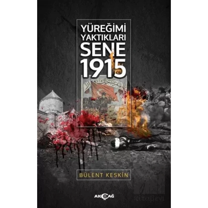 Yüreğimi Yaktıkları Sene 1915