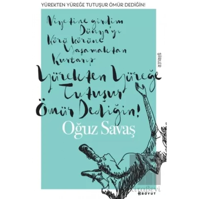 Yürekten Yüreğe Tutuşur Ömür Dediğin