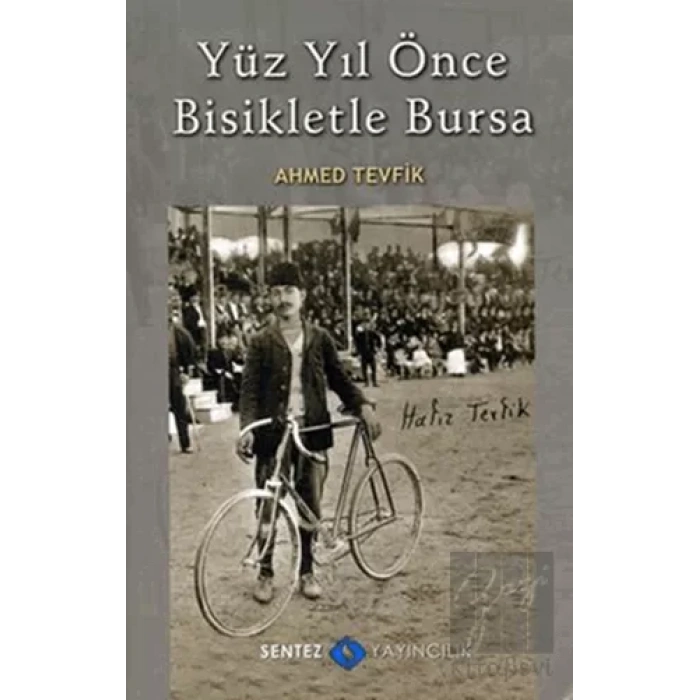 Yüz Yıl Önce Bisikletle Bursa