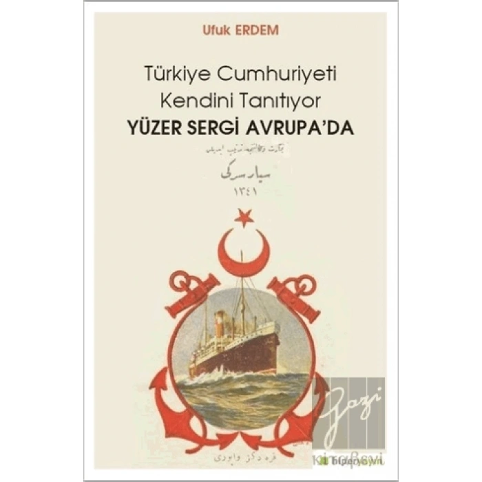 Yüzer Sergi Avrupada - Türkiye Cumhuriyeti Kendini Tanıtıyor