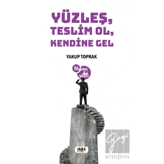 Yüzleş, Teslim Ol, Kendine Gel