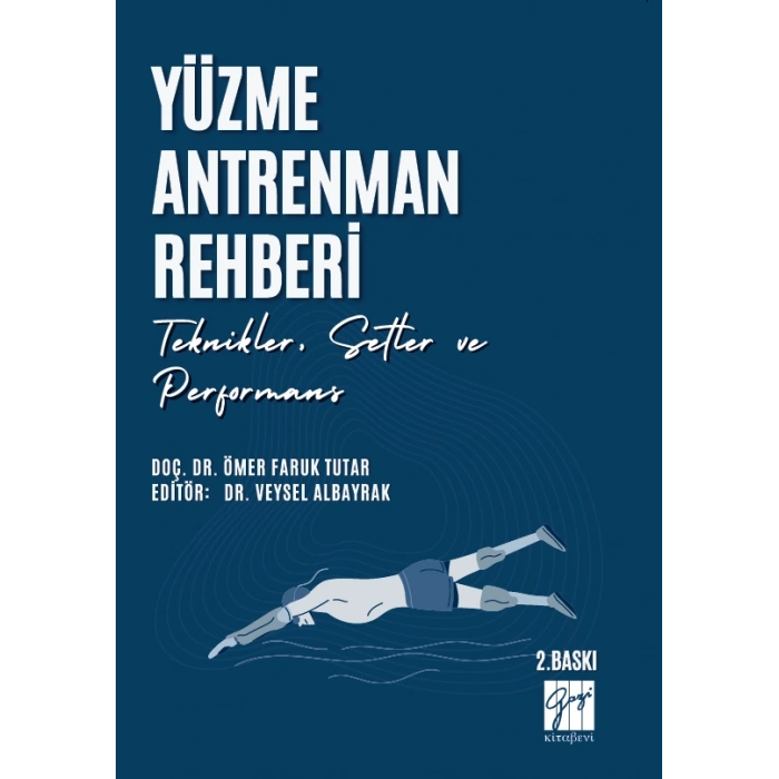 Yüzme Antrenman Rehberi: Teknikler Setler ve Performans - Dr. Öğr. Üyesi Ömer Faruk TUTAR - Dr. Öğr. Üyesi Veysel ALBAYRAK
