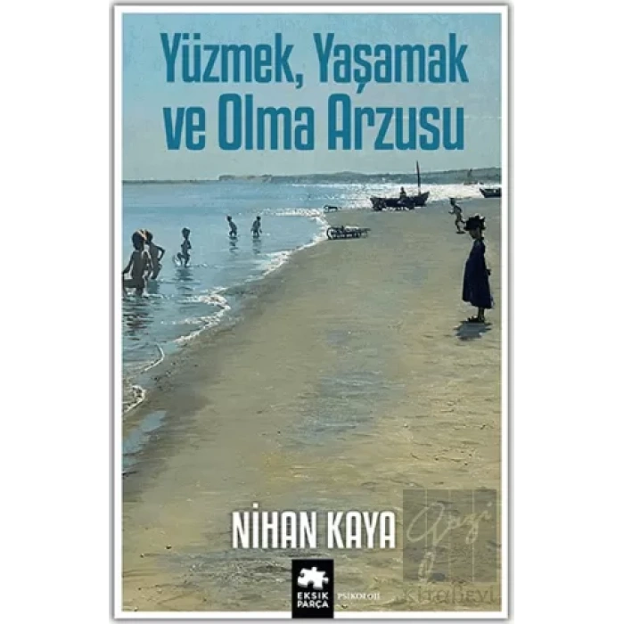 Yüzmek, Yaşamak ve Olma Arzusu