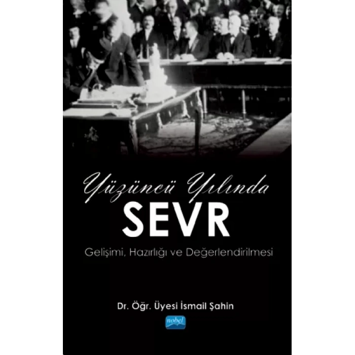 YÜZÜNCÜ YILINDA SEVR (Gelişimi, Hazırlığı ve Değerlendirilmesi)