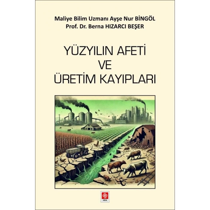 Yüzyılın Afeti ve Üretim Kayıpları Ayşe Nur Bingöl
