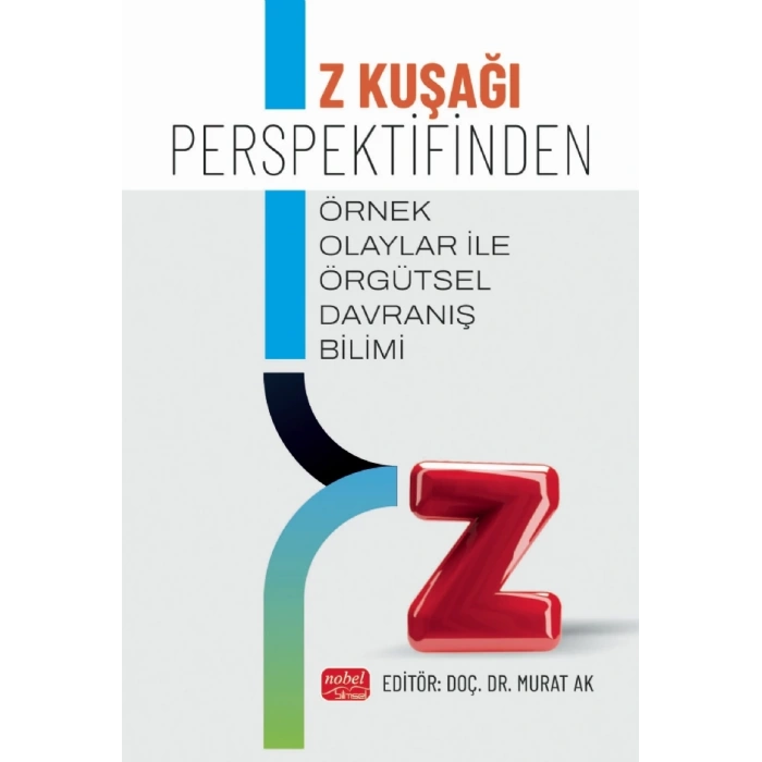Z Kuşağı Perspektifinden Örnek Olaylar İle Örgütsel Davranış Bilimi