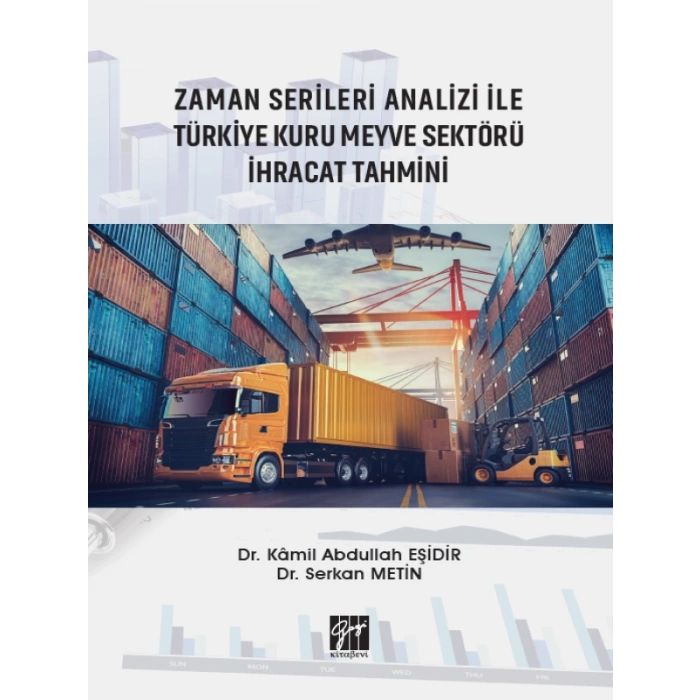 Zaman Serileri Analizi ile Türkiye Kuru Meyve Sektörü İhracat Tahmini