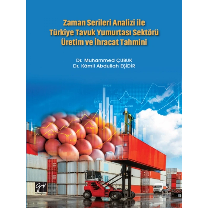 Zaman Serileri Analizi ile Türkiye Tavuk Yumurtası Sektörü Üretim ve İhracat Tahmini