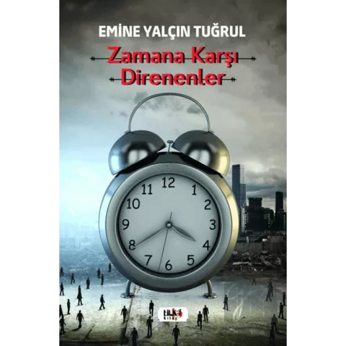 Zamana Karşı Direnenler