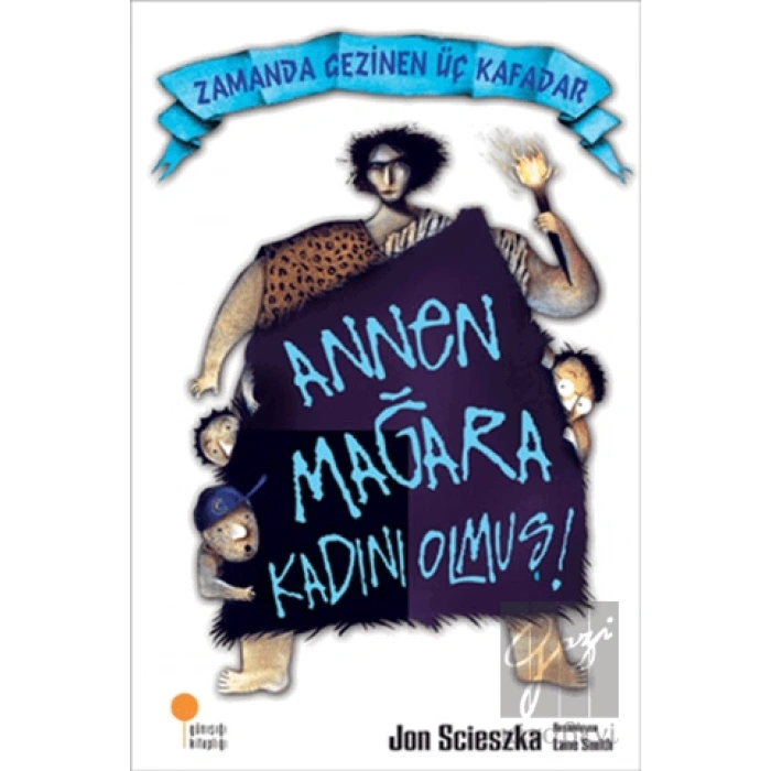 Zamanda Gezinen Üç Kafadar - Annen Mağara Kadını Olmuş!