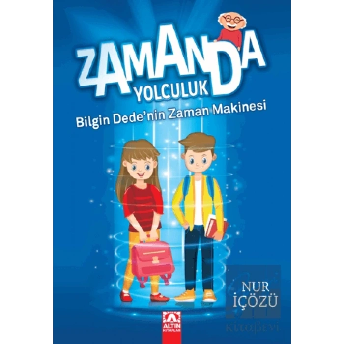 Zamanda Yolculuk - Bilgin Dedenin Zaman Makinesi