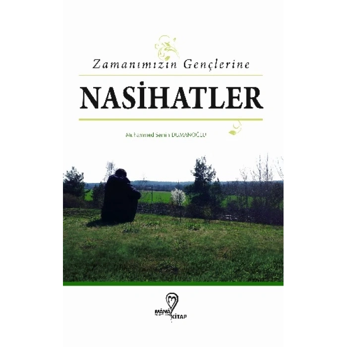 Zamanımızın Gençlerine Nasihatlar