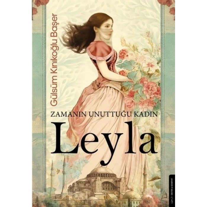Zamanın Unuttuğu Kadın: Leyla