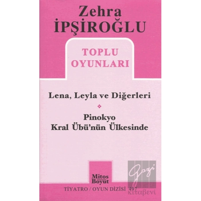 Zehra İpşiroğlu Toplu Oyunları - Lena, Leyla ve Diğerleri / Pinokyo Kral Übünün Ülkesinde