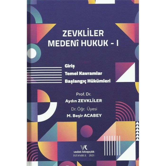 ZEVKLİLER MEDENİ HUKUK 1 A.ZEVKLİLER B.ACABEY 2021
