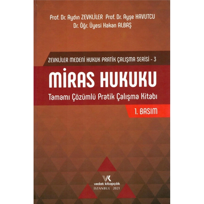 ZEVKLİLER MİRAS HUKUKU PRATİK ÇALIŞMA 2021