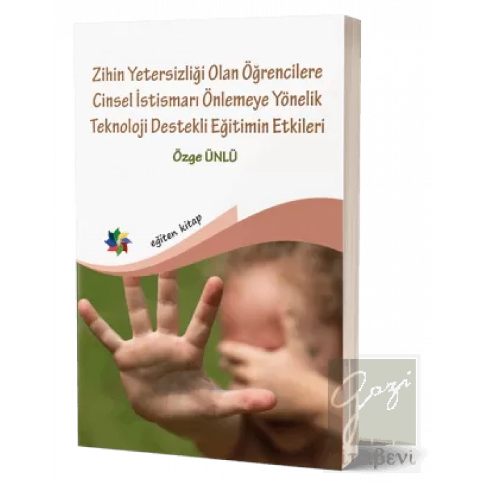 Zihin Yetersizliği Olan Öğrencilere Cinsel İstismarı Önlemeye Yönelik Teknoloji Destekli Eğitimin Etkileri