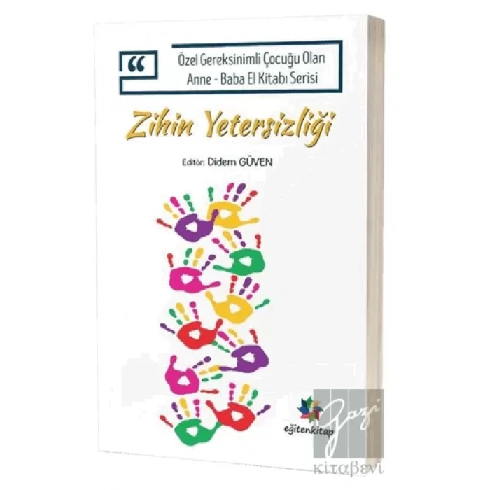 Zihin Yetersizliği - Özel Gereksinimli Çocuğu Olan Anne Baba El Kitabı Serisi