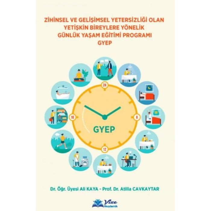 ZİHİNSEL VE GELİŞİMSEL YET. OLAN YETİŞKİN BİREYLERE YÖNELİK GÜNLÜK YAŞAM EĞİTİMİ PROGRAMI GYEP