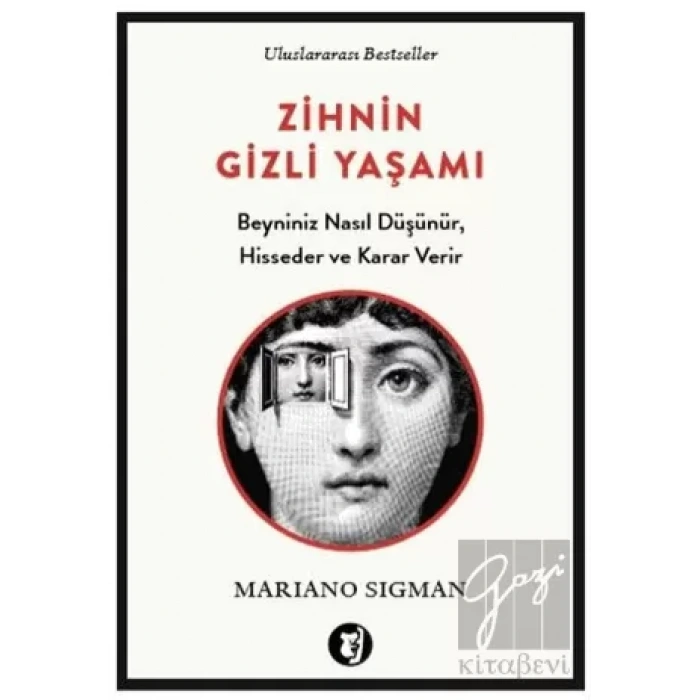 Zihnin Gizli Yaşamı: Beyniniz Nasıl Düşünür, Hisseder ve Karar Verir