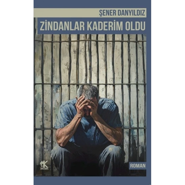 Zindanlar Kaderim Oldu