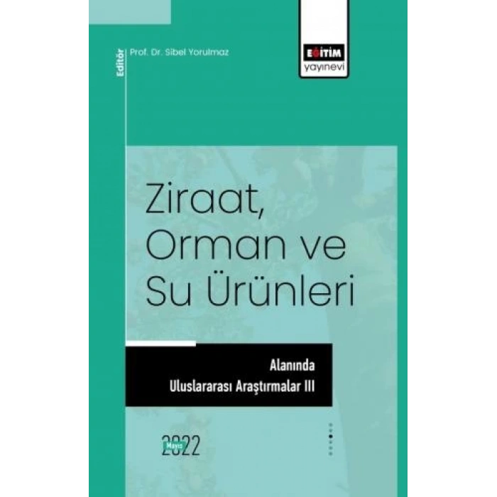 Ziraat, Orman Ve Su Ürünleri Alanında Uluslararası Araştırmalar III