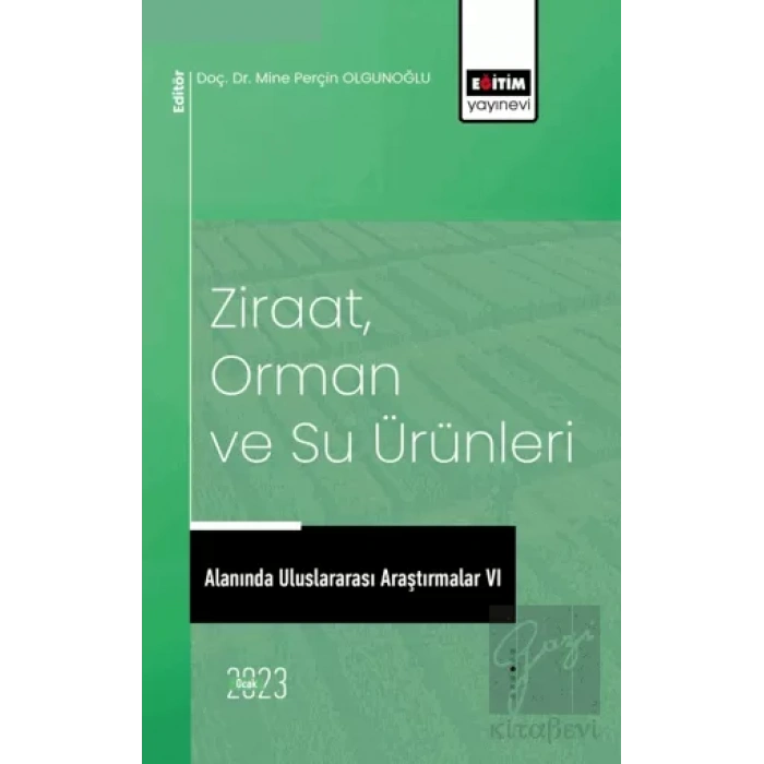 Ziraat, Orman ve Su Ürünleri Alanında Uluslararası Araştırmalar VI