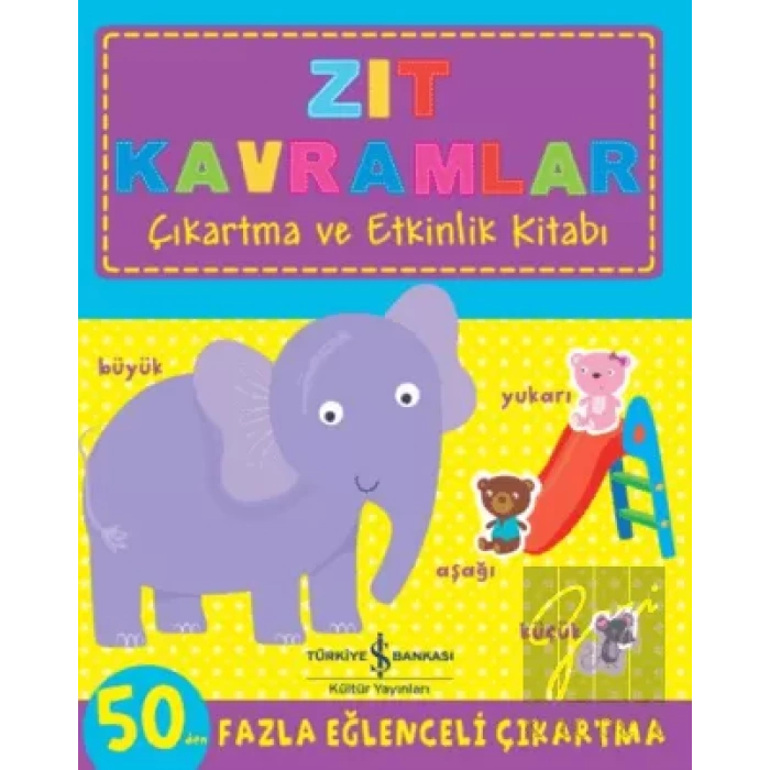 Zıt Kavramlar Çıkartma ve Etkinlik Kitabı