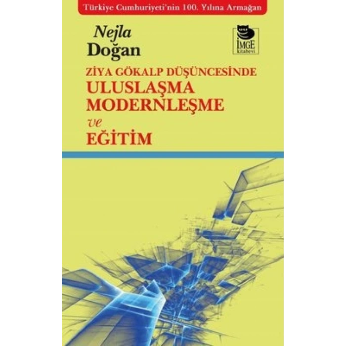 Ziya Gökalp Düşüncesinde Uluslaşma Modernleşme ve Eğitim