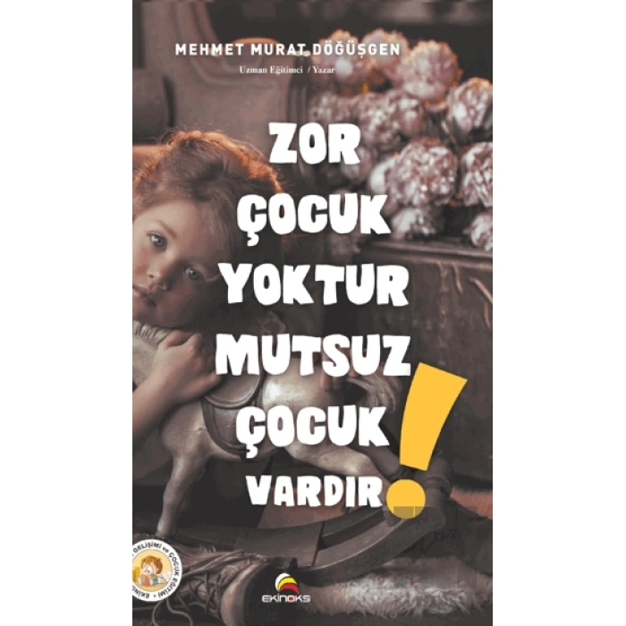 Zor Çocuk Yoktur Mutsuz Çocuk Vardır!