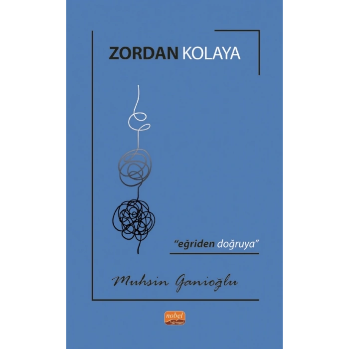 ZORDAN KOLAYA “Eğriden Doğruya”