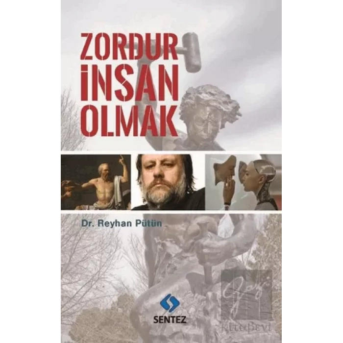 Zordur İnsan Olmak
