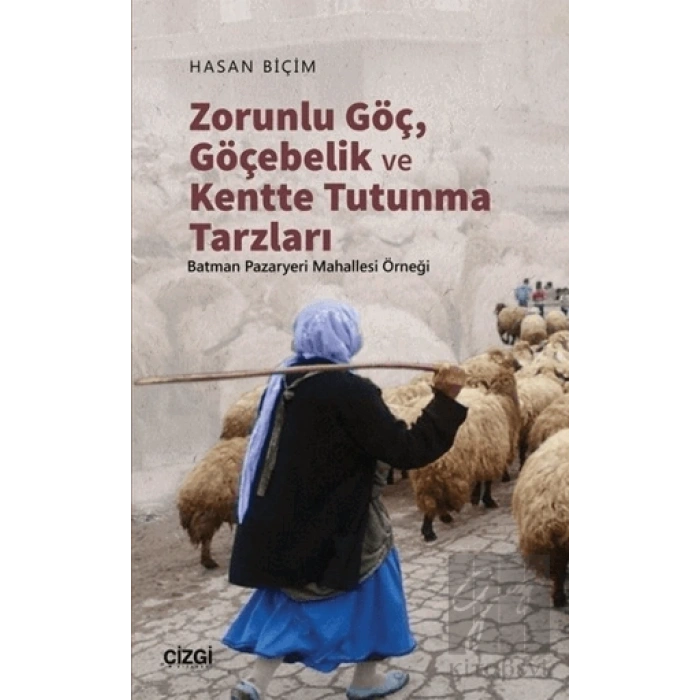 Zorunlu Göç, Göçebelik ve Kentte Tutunma Tarzları