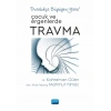 “Durdukça Büyüyen Yara” ÇOCUK VE ERGENLERDE TRAVMA