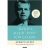Hayıra Alışın Evet İçin Çalışın