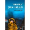 “Sorularla” Çocuk Psikolojisi