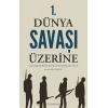 1. Dünya Savaşı Üzerine