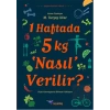 1 Haftada 5 kg ‘Nasıl’ Verilir?