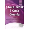 1 Kere Yazıldı 1 Ömür Okundu