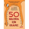 13 Yaşına Gelmeden Yaşanacak 50 Macera İçin Kılavuz
