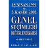 18 Nisan 1999 ve 3 Kasım 2002 Genel Seçimleri Değerlendirmesi