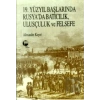 19. Yüzyıl Başlarında Rusya’da Batıcılık, Ulusçuluk ve Felsefe