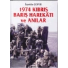 1974 Kıbrıs Barış Harekatı ve Anılar
