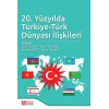 20. Yüzyılda Türkiye-Türk Dünyası İlişkileri