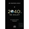 2040’a Ne Kaldı?
